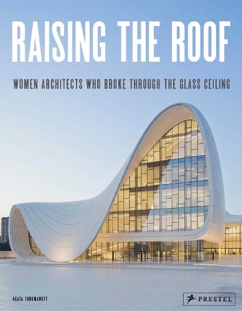 Raising the Roof - Women Architects Who Broke Through the Glass Ceiling/Product Detail/Architecture