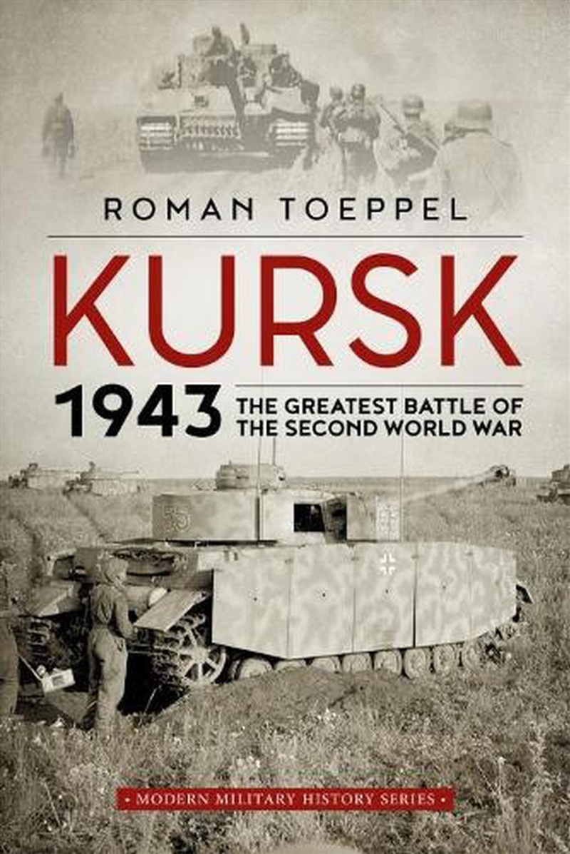 Kursk 1943 - The Greatest Battle of the Second World War/Product Detail/History