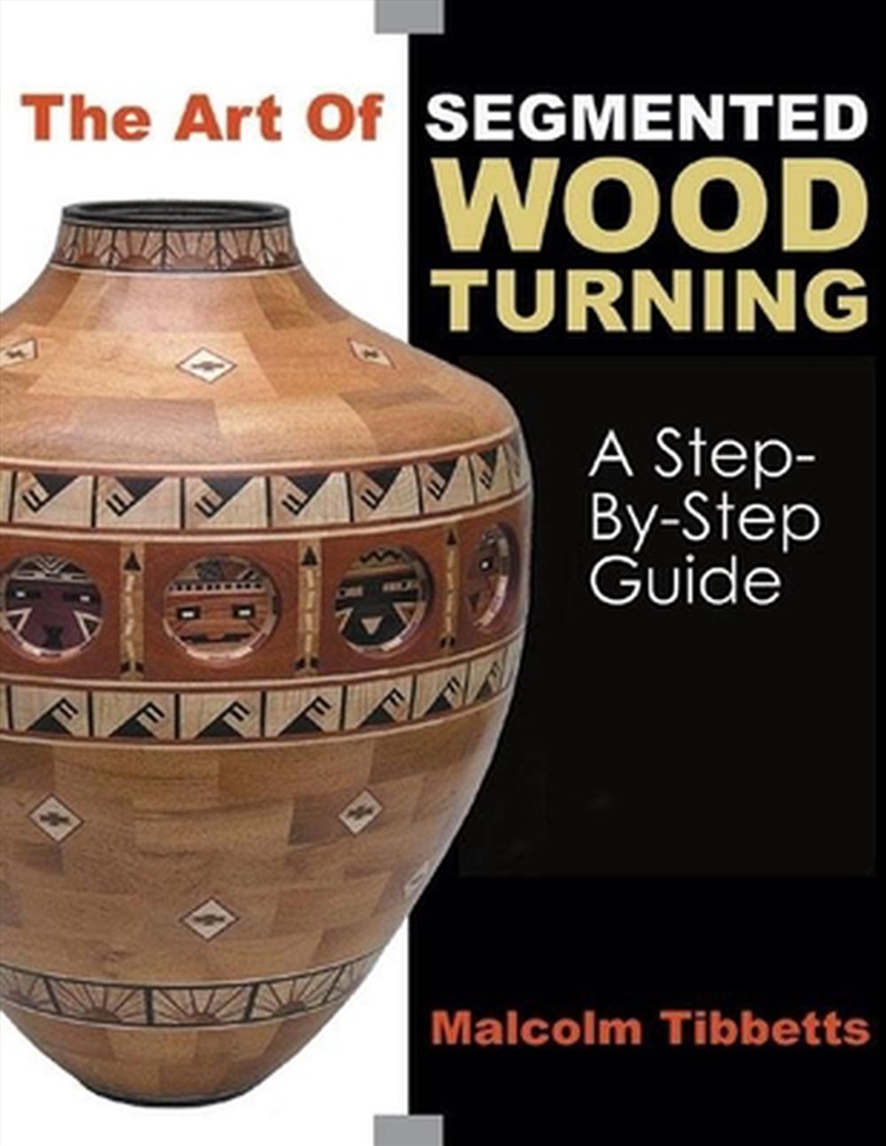 Art of Segmented Wood Turning - A Step-by-Step Guide/Product Detail/House and Home Design