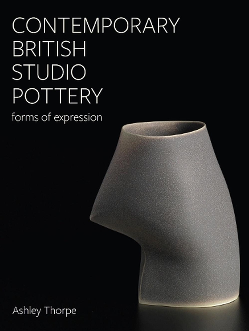 Contemporary British Studio Pottery - Forms of Expression/Product Detail/Crafts & Handiwork