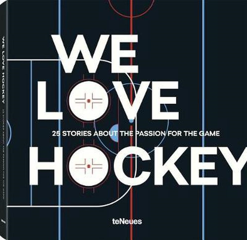 We Love Hockey - 25 Stories About the Passion for the Game/Product Detail/Sport & Recreation