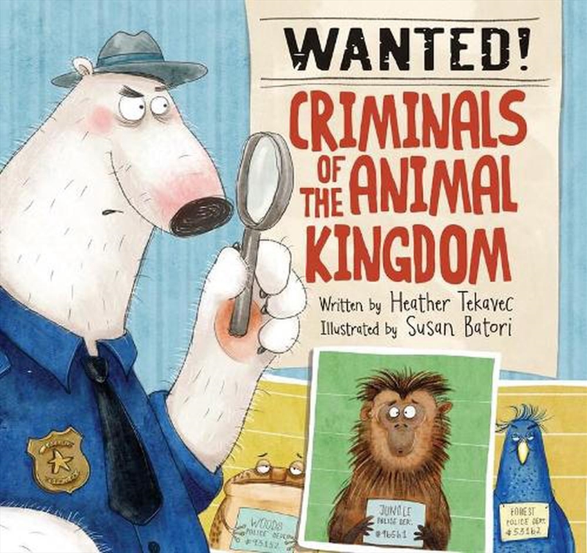 Wanted! Criminals Of The Animal Kingdom/Product Detail/Childrens