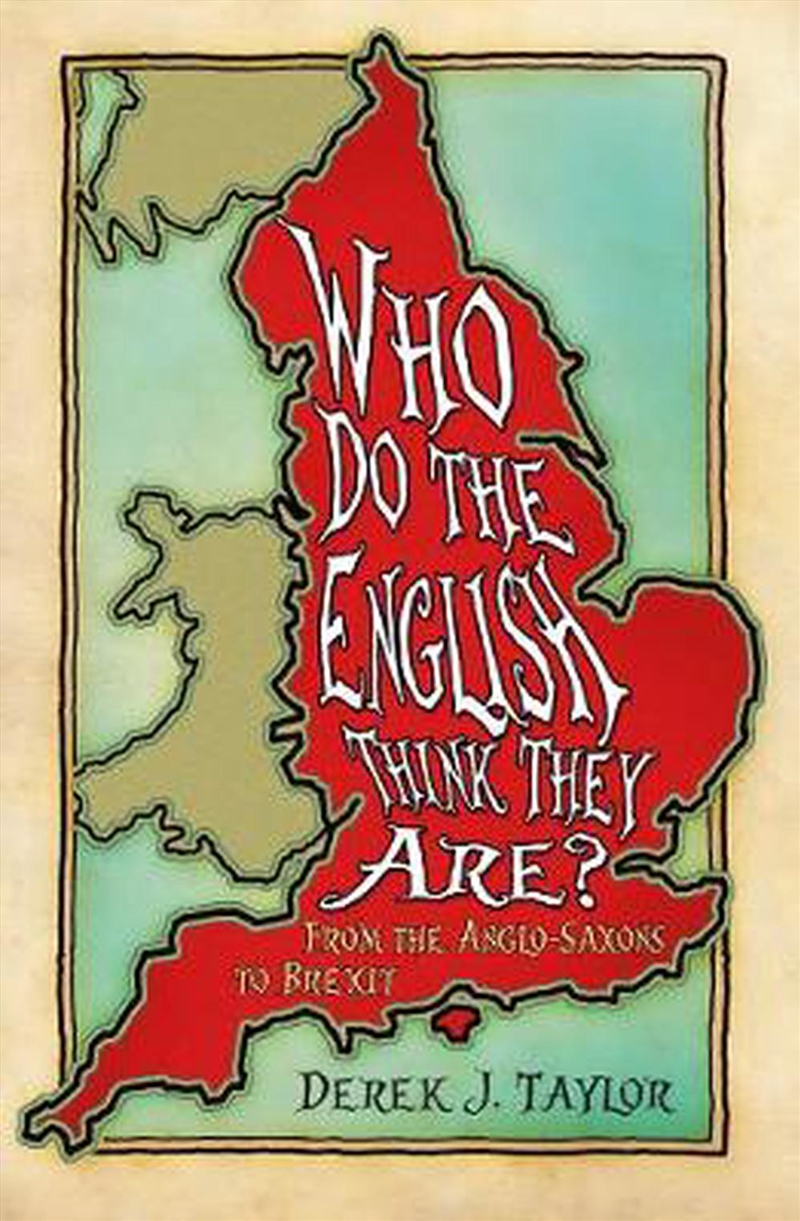Who Do the English Think They Are? From the Anglo-Saxons to Brexit/Product Detail/History