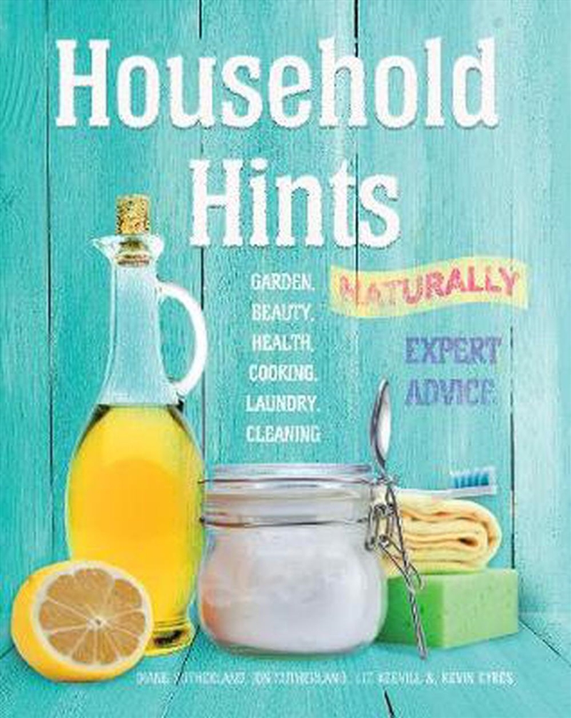 Household Hints, Naturally - Garden, Beauty, Health, Cooking, Laundry, Cleaning/Product Detail/House and Home Design