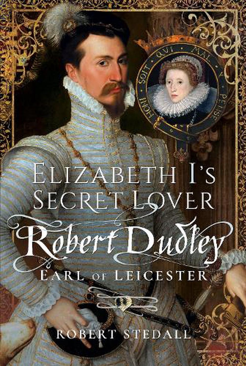 Elizabeth I's Secret Lover - Robert Dudley, Earl of Leicester/Product Detail/History