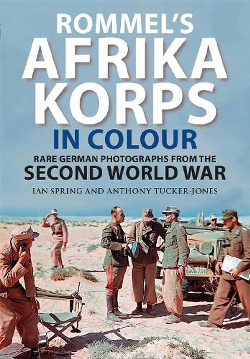 Rommel's Afrika Korps in Colour - Rare German Photographs from World War II/Product Detail/History