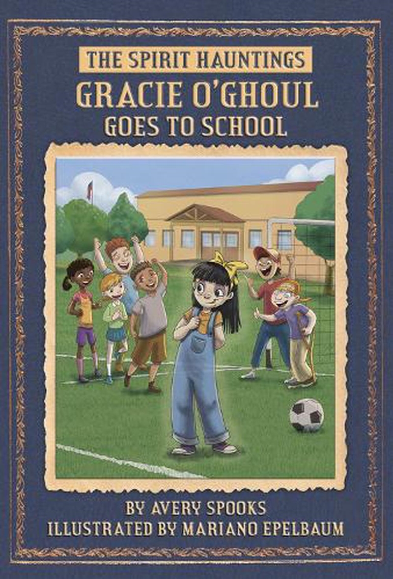 SPIRIT Hauntings - Gracie O'Ghoul Goes to School/Product Detail/Childrens Fiction Books