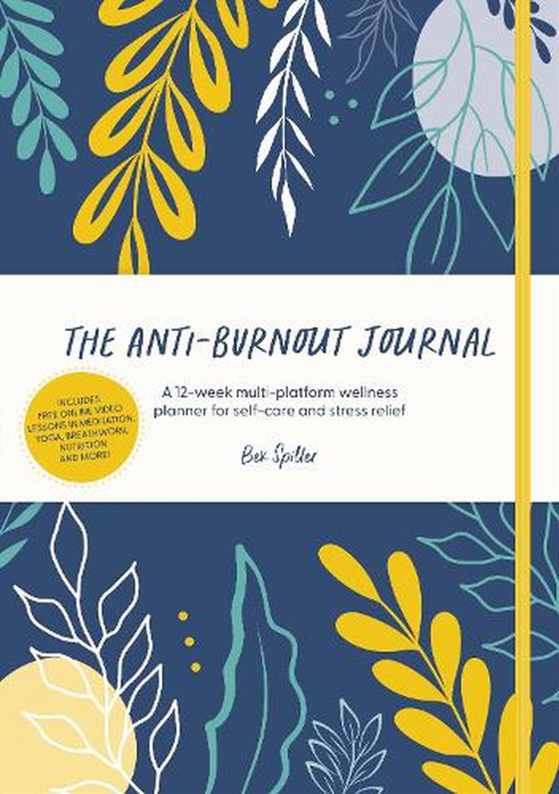 Anti-Burnout Journal - A 12-Week Multi-Platform Wellness Planner for Self-Care and Stress Relief/Product Detail/Notebooks & Journals