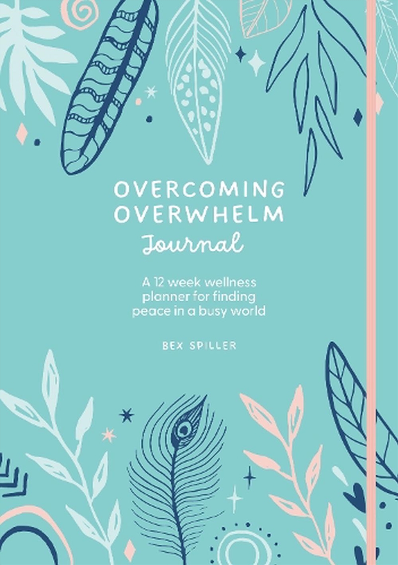 Overcoming Overwhelm Journal - A 12-Week Wellness Planner for Finding Peace in a Busy World/Product Detail/Family & Health