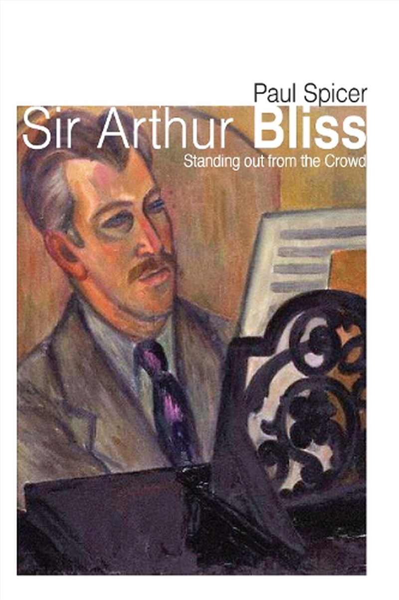 Sir Arthur Bliss - Standing out from the Crowd/Product Detail/Arts & Entertainment Biographies