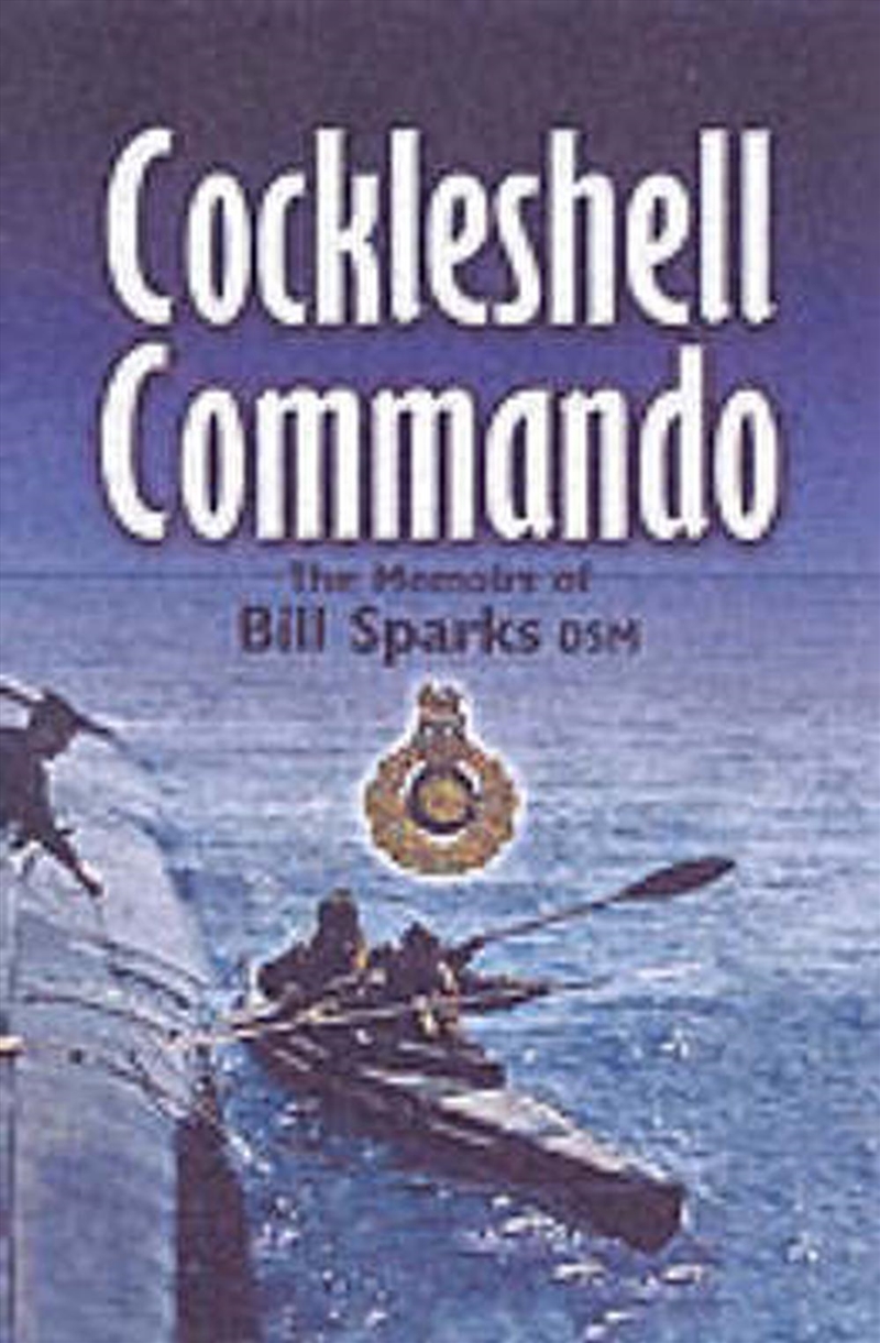 Cockleshell Commando - the Memoirs of Bill Sparks Dsm/Product Detail/History