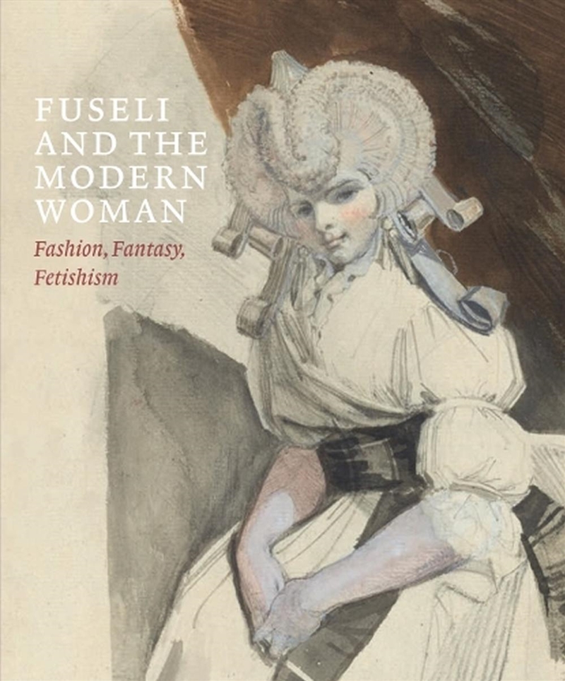Fuseli and the Modern Woman - Fashion, Fantasy, Fetishism/Product Detail/Art