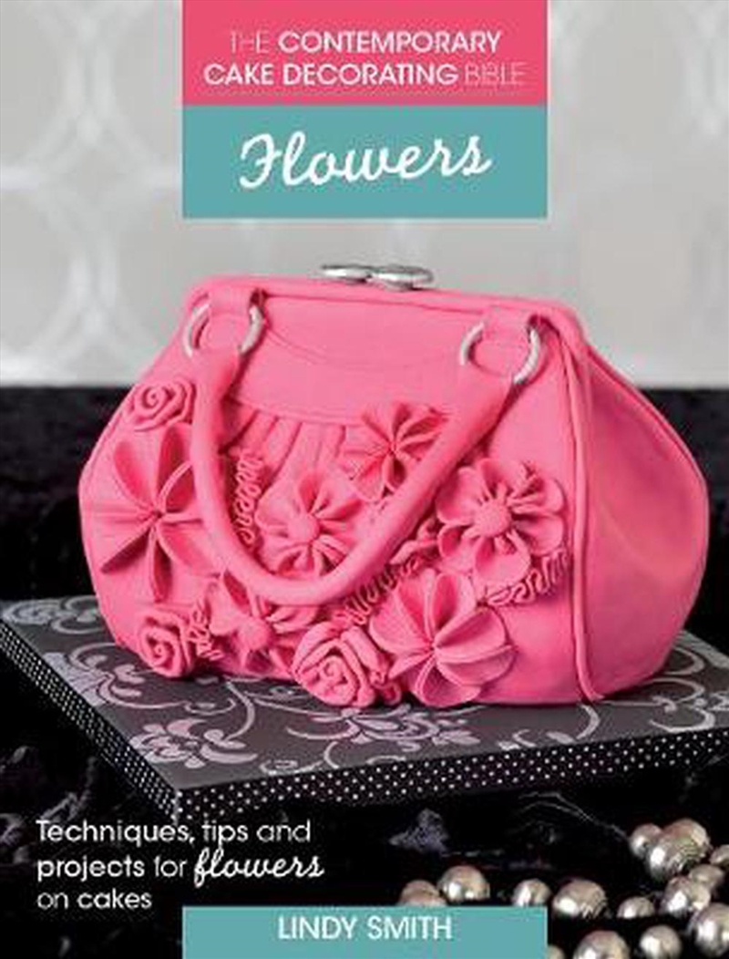 Contemporary Cake Decorating Bible - Flowers/Product Detail/Recipes, Food & Drink