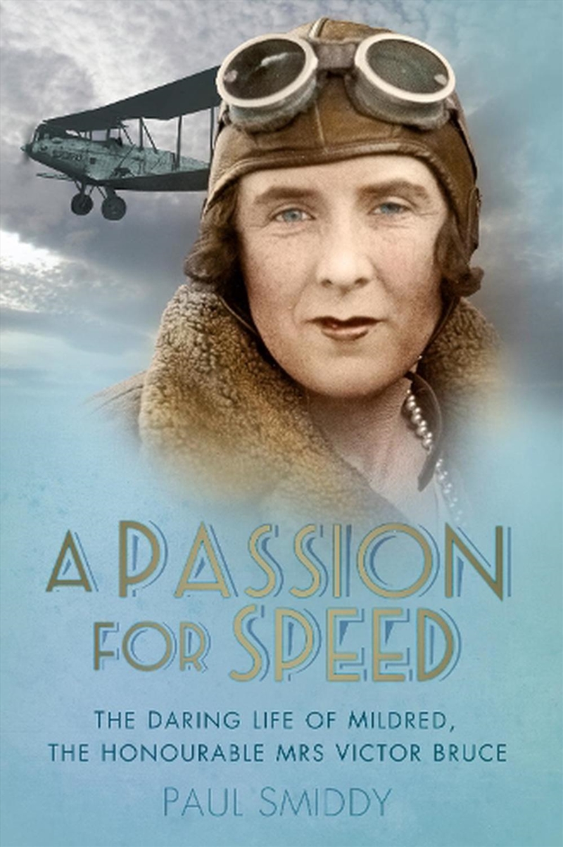 Passion for Speed - The Daring Life of Mildred, The Honourable Mrs Victor Bruce/Product Detail/History