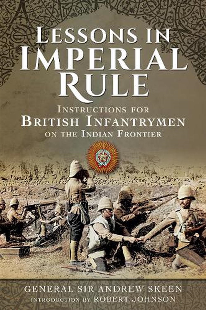 Lessons in Imperial Rule - Instructions for British Infantrymen on the Indian Frontier/Product Detail/History