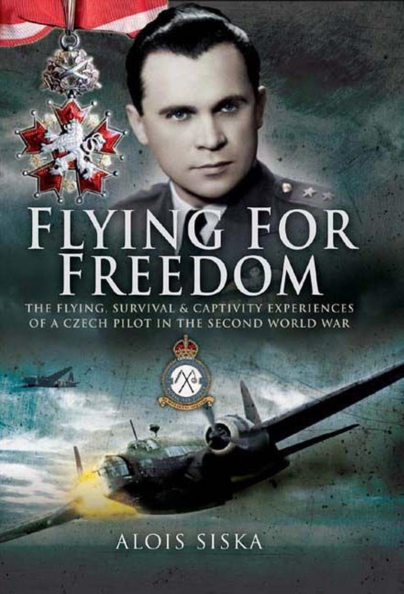 Flying for Freedom - The Flying, Survival and Captivity Experiences of a Czech Pilot in the Second W/Product Detail/History