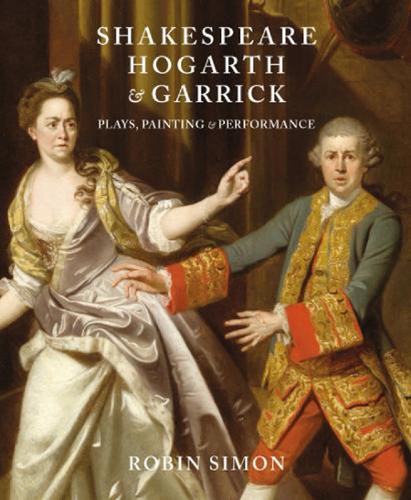 Shakespeare, Hogarth And Garrick - Plays, Painting And Performance/Product Detail/Art