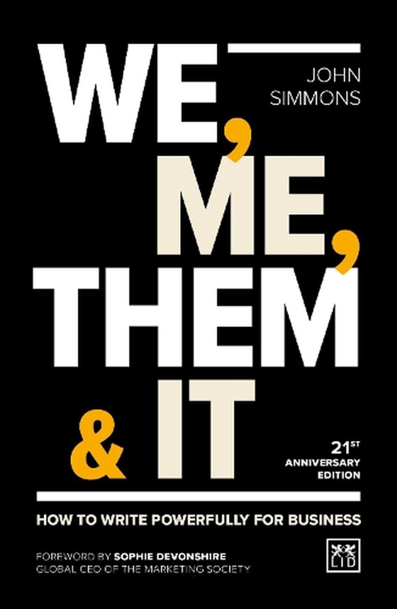 We, Me, Them & It - How to Write Powerfully for Business/Product Detail/Business Leadership & Management