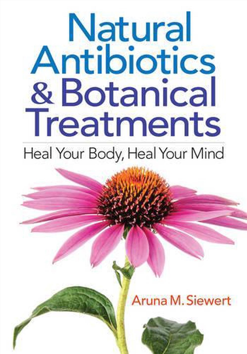 Natural Antibiotics and Botanical Treatments - Heal Your Body, Heal Your Mind/Product Detail/Family & Health