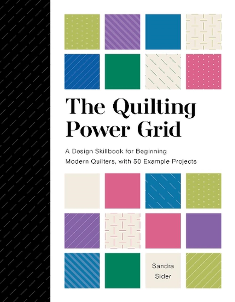 Quilting Power Grid - A Design Skillbook for Beginning Modern Quilters, with 50 Example Projects/Product Detail/Crafts & Handiwork