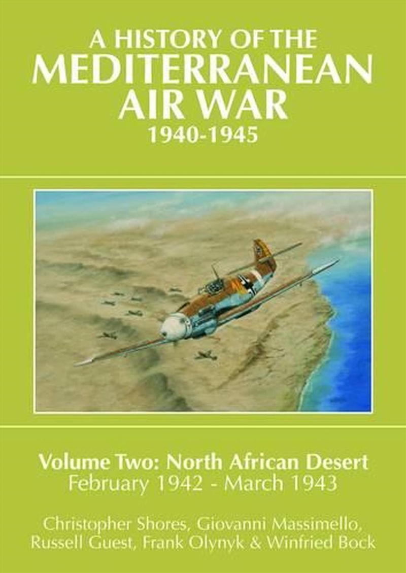 History of the Mediterranean Air War, 1940-1945 - Volume Two - North African Desert, February 1942 -/Product Detail/History