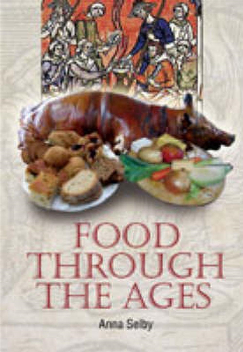 Food Through the Ages - Stuffed Dormice to Pineapple Hedgehogs/Product Detail/Recipes, Food & Drink