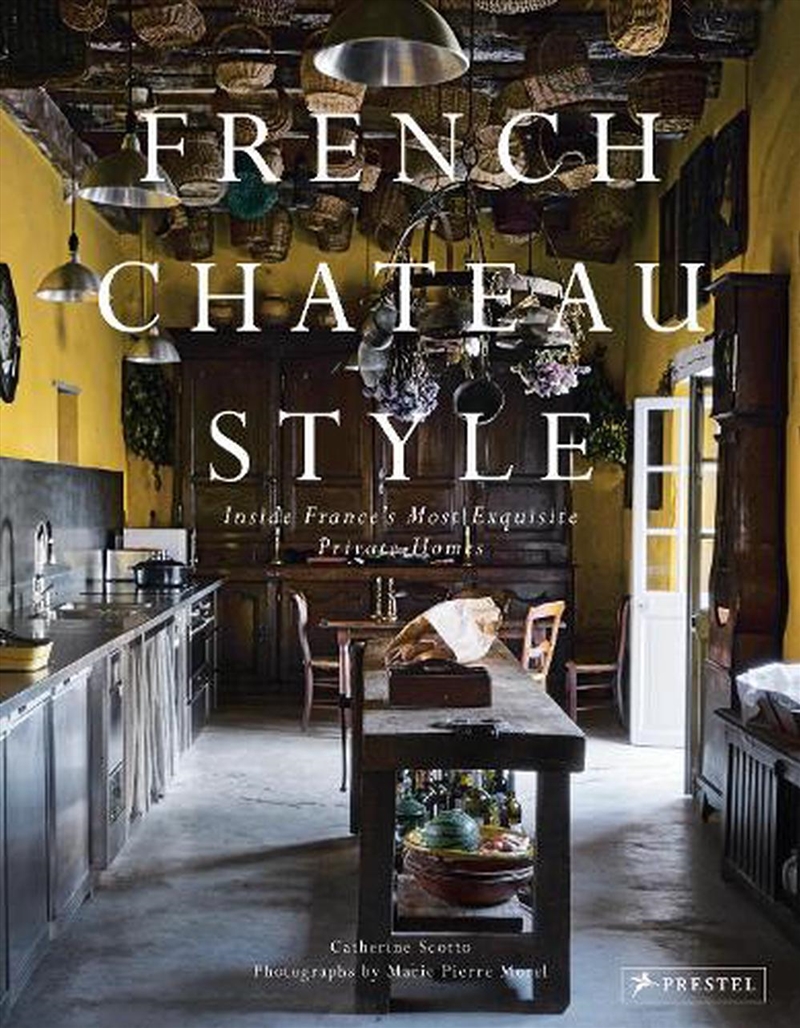 French Chateau Style - Inside France's Most Exquisite Private Homes/Product Detail/Architecture
