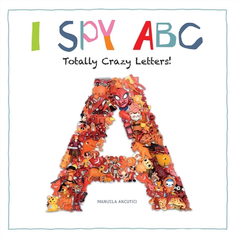 I Spy ABC - Totally Crazy Letters!/Product Detail/Early Childhood Fiction Books