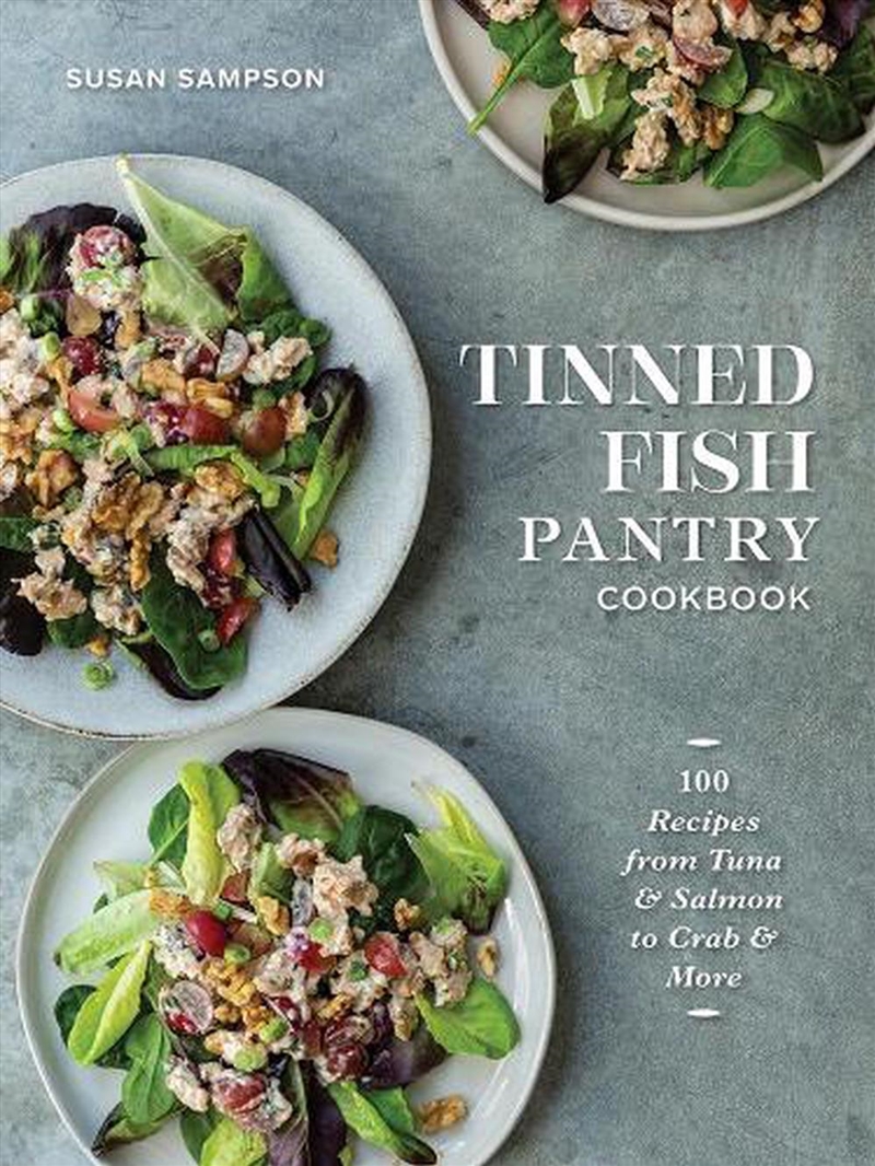 Tinned Fish Pantry Cookbook - 100 Recipes from Tuna and Salmon to Crab and More/Product Detail/Recipes, Food & Drink