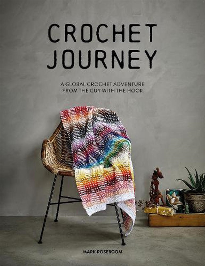 Crochet Journey - A Global Crochet Adventure from the Guy with the Hook/Product Detail/Crafts & Handiwork
