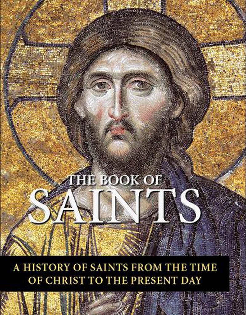 Book of Saints - A History of Saints From the Time of Christ to the Present Day/Product Detail/Religion & Beliefs