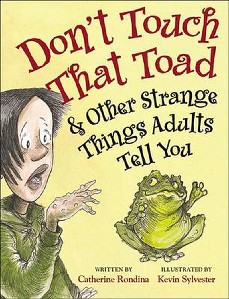 Don't Touch That Toad and Other Strange Things Adults Tell You/Product Detail/Children