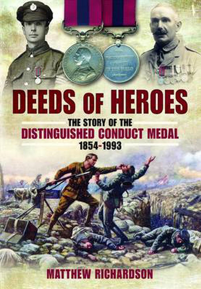 Deeds of Heroes - The Story of the Distinguished Conduct Medal 1854-1993/Product Detail/History