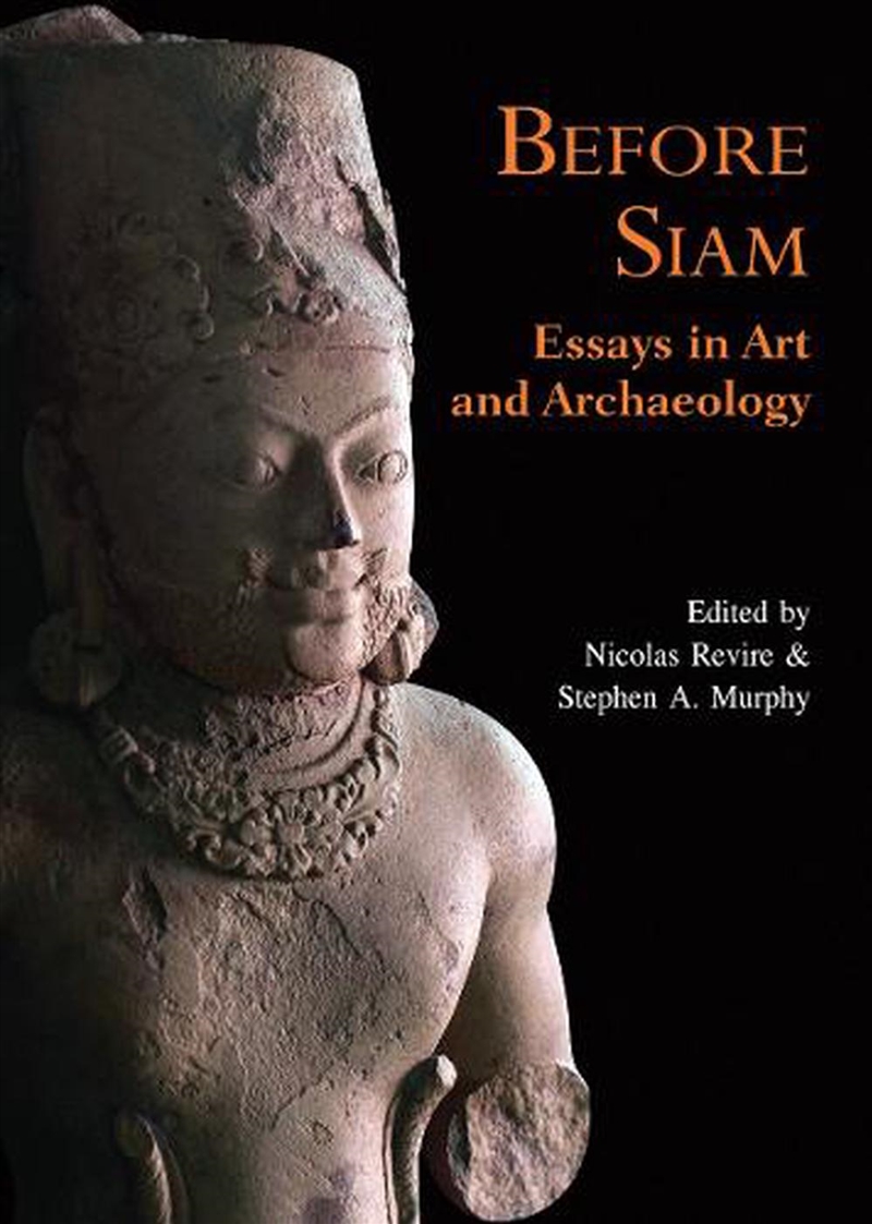 Before Siam - Essays in Art and Archaeology/Product Detail/History