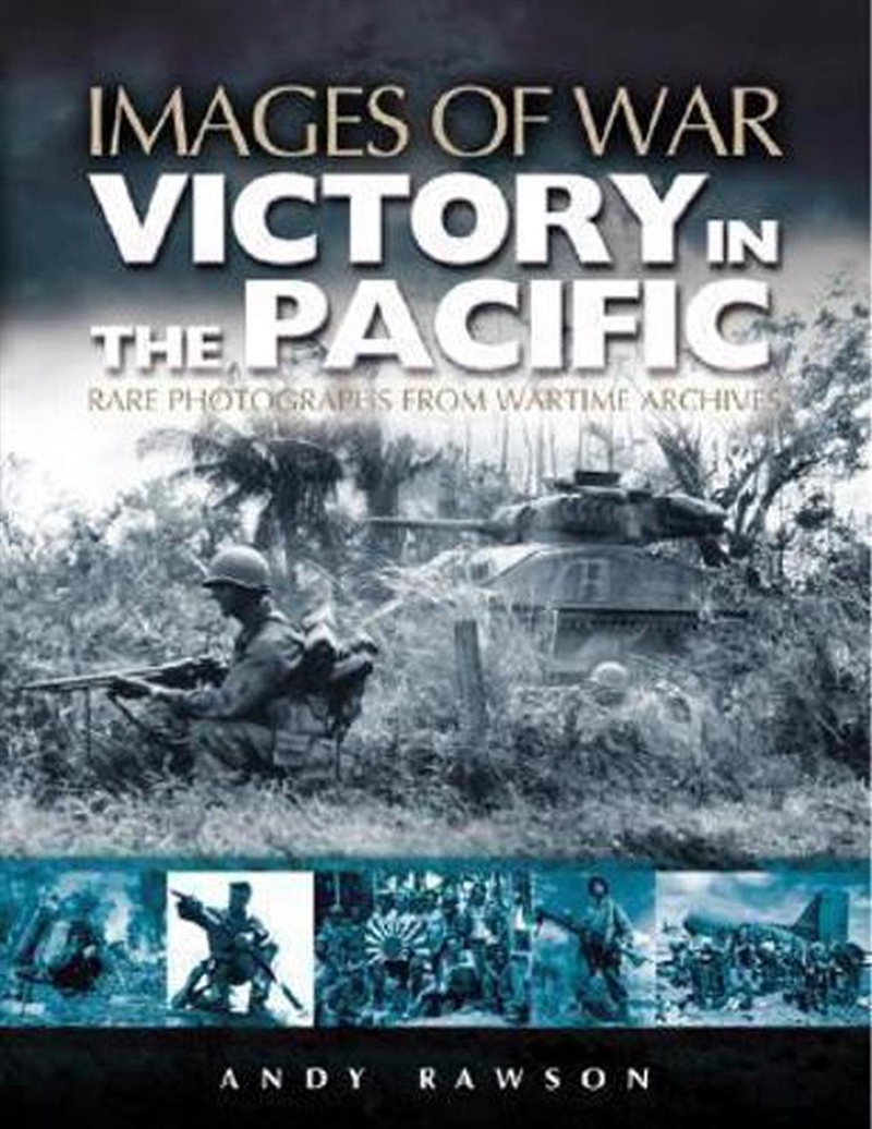 Victory in the Pacific - Rare Photographs from Wartime Archives/Product Detail/History