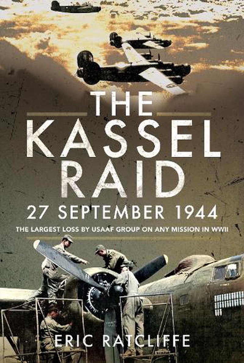 Kassel Raid, 27 September 1944 - The Largest Loss by USAAF Group on any Mission in WWII/Product Detail/History