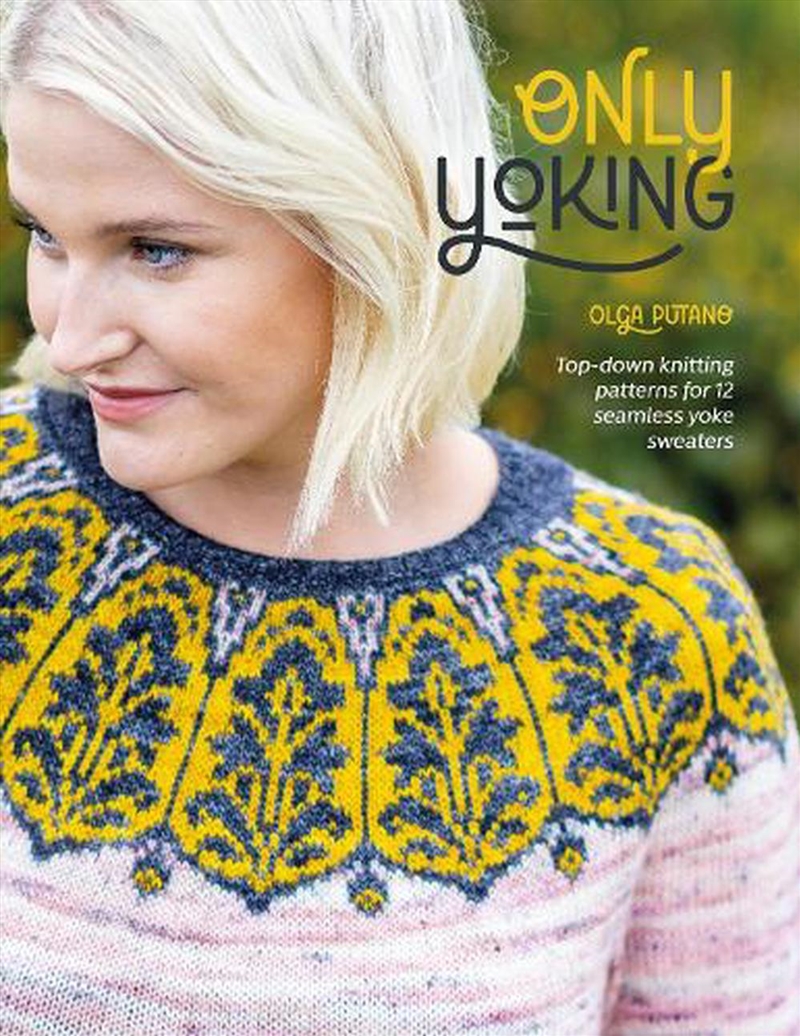 Only Yoking - Top Down Knitting Patterns for 12 Seamless Sweaters/Product Detail/Crafts & Handiwork
