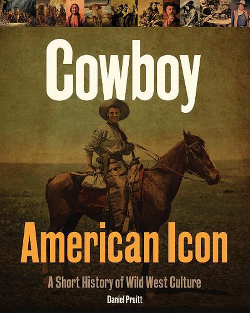 Cowboy American Icon - A Short History of Wild West Culture/Product Detail/History