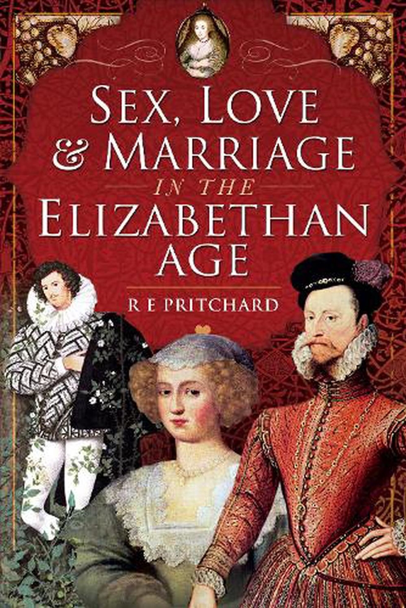 Sex, Love and Marriage in the Elizabethan Age/Product Detail/History