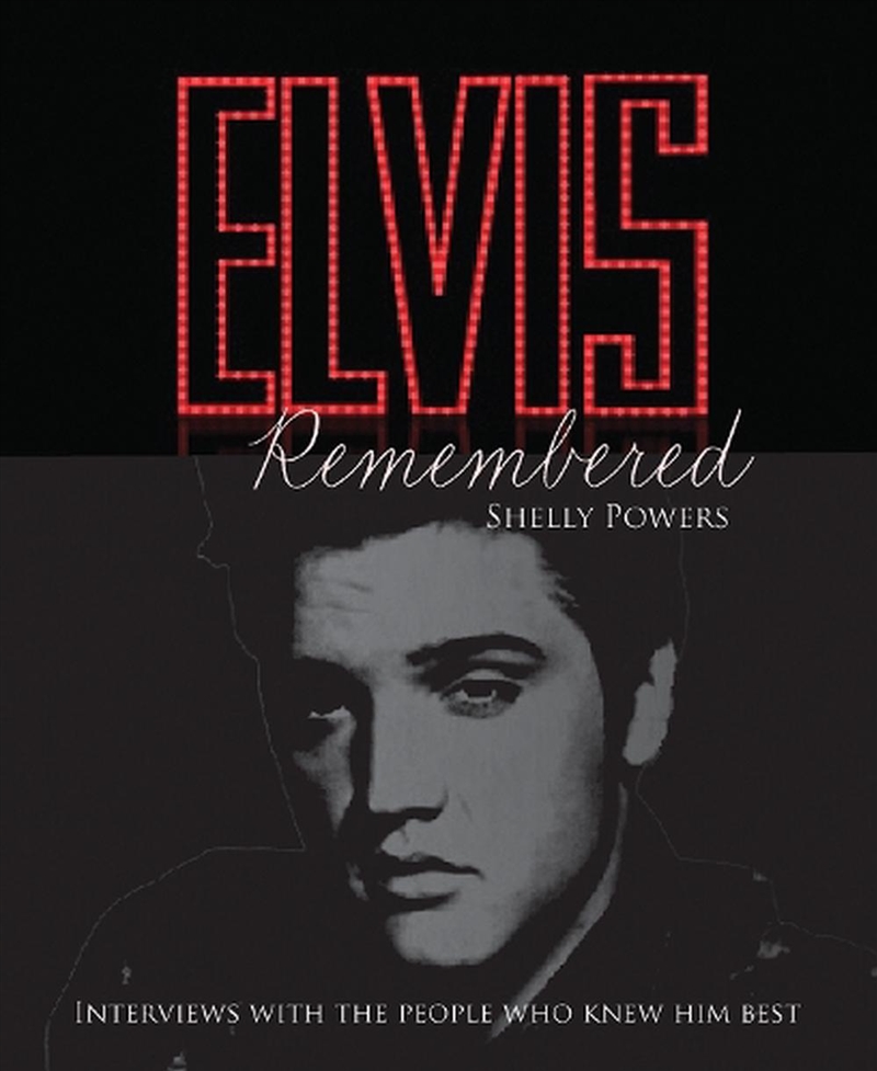 Elvis Remembered - Interviews With the People Who Knew Him Best/Product Detail/Arts & Entertainment Biographies