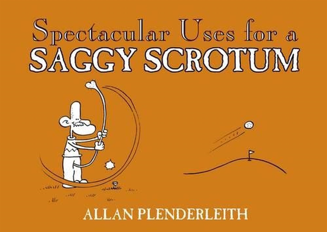 Spectacular Uses for a Saggy Scrotum/Product Detail/Comedy