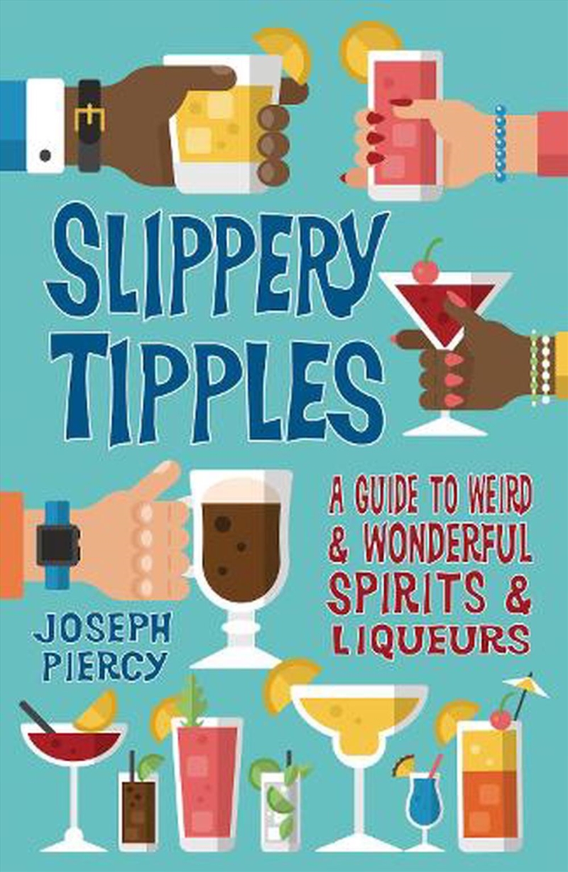 Slippery Tipples - A Guide to Weird and Wonderful Spirits and Liqueurs/Product Detail/History