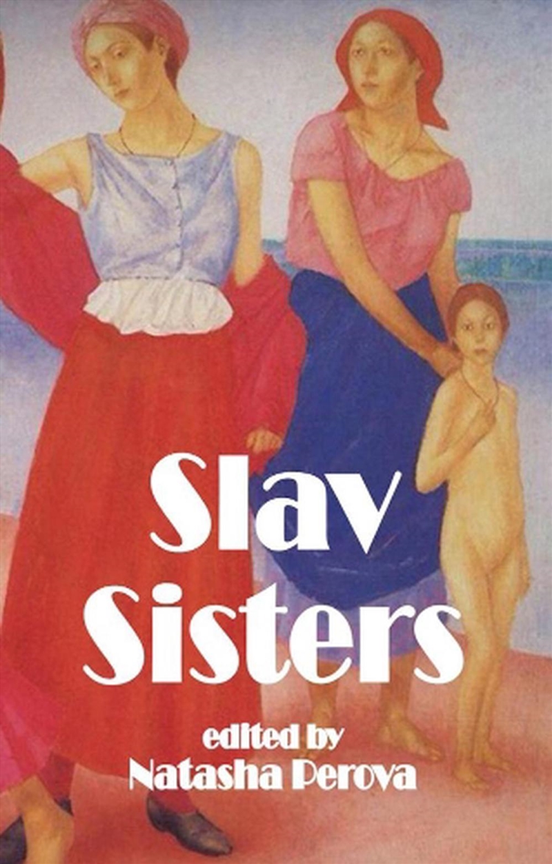 Slav Sisters - The Dedalus Book of Russian Women's Literature/Product Detail/General Fiction Books
