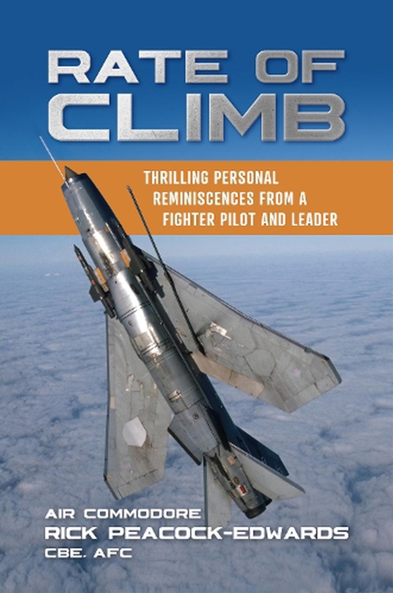 Rate of Climb - Thrilling Personal Reminiscences from a Fighter Pilot and Leader/Product Detail/Biographies & True Stories