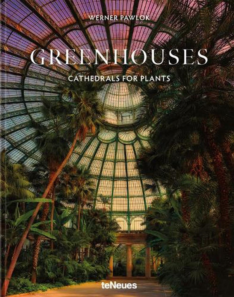 Greenhouses - Cathedrals for Plants/Product Detail/Photography
