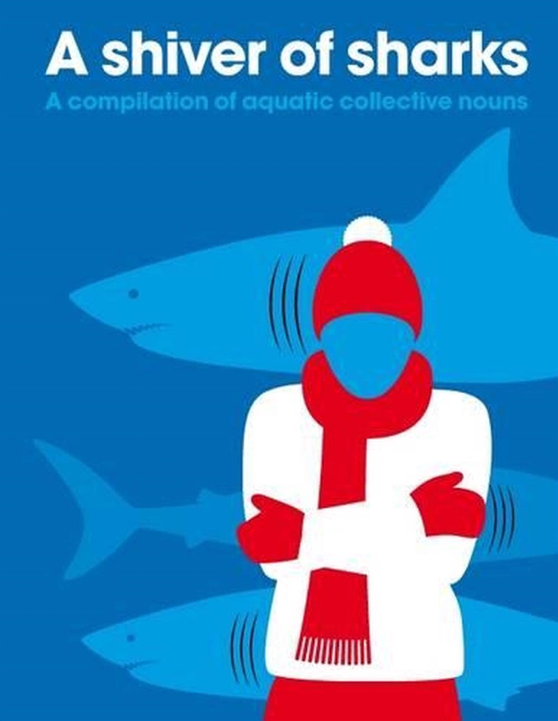 Shiver of Sharks - A Compilation of Aquatic Collective Nouns/Product Detail/Children