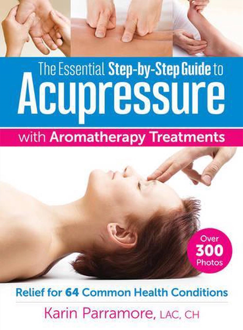 Essential Step-By-Step Guide to Acupressure with Aromatherapy Treatments/Product Detail/Family & Health