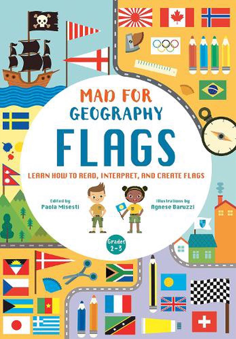 Mad For Geography - Flags - Learn How to Read, Interpret and Create Flags/Product Detail/Early Childhood Fiction Books