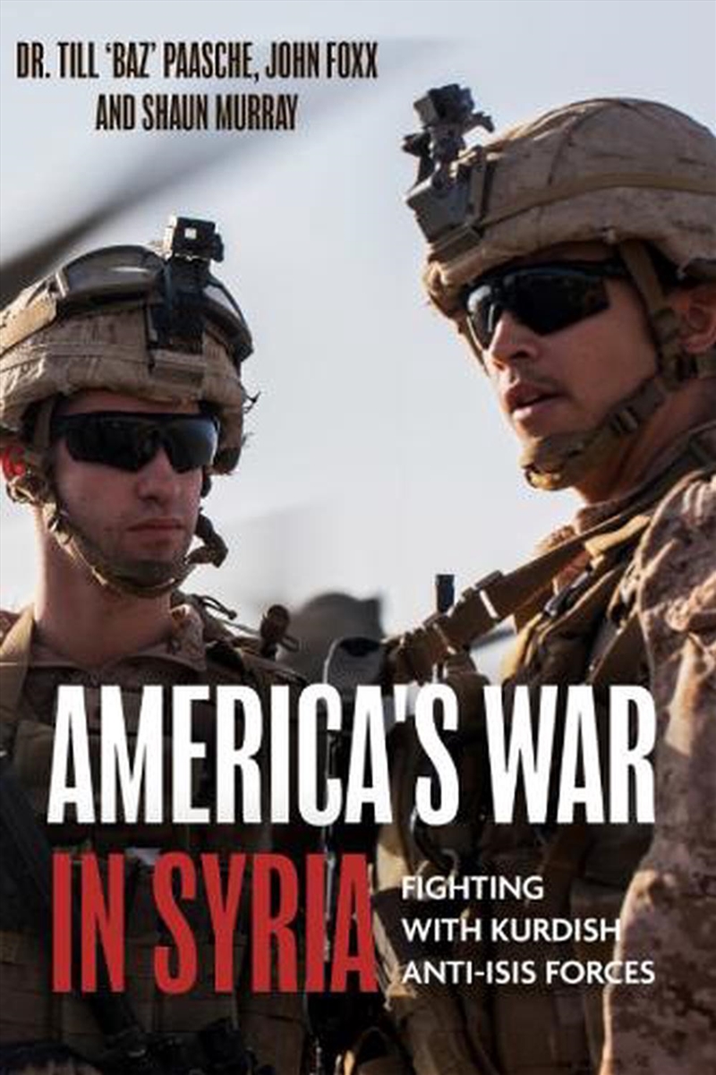 America's War in Syria - Fighting with Kurdish Anti-ISIS Forces/Product Detail/History