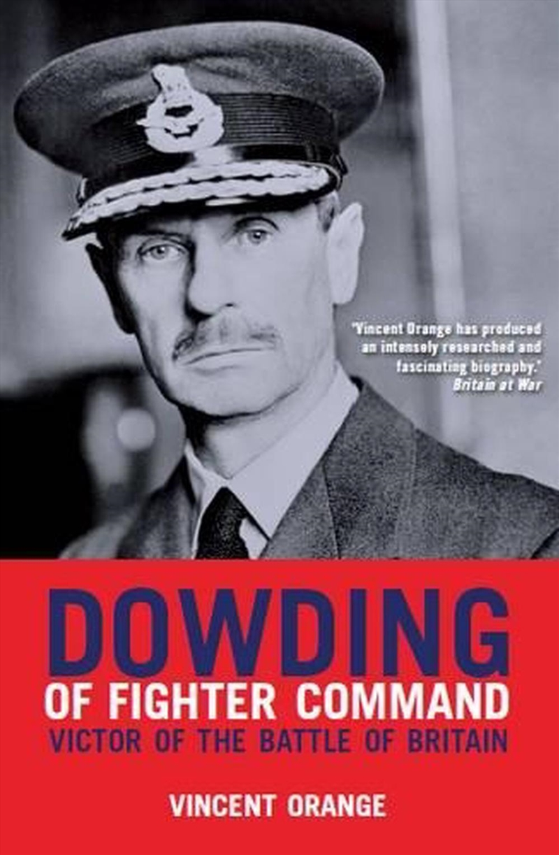 Dowding of Fighter Command - Victor of the Battle of Britain/Product Detail/History